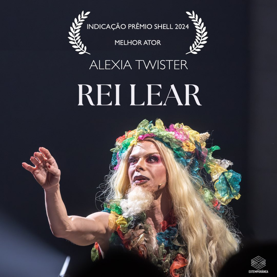 Alexia Twister é indicada como melhor ator pela peça REI LEAR, releitura de Shakespeare